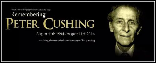 TODAY AUGUST 11th marks the twentieth anniversary of Peter Cushing’s passing. Please join the 