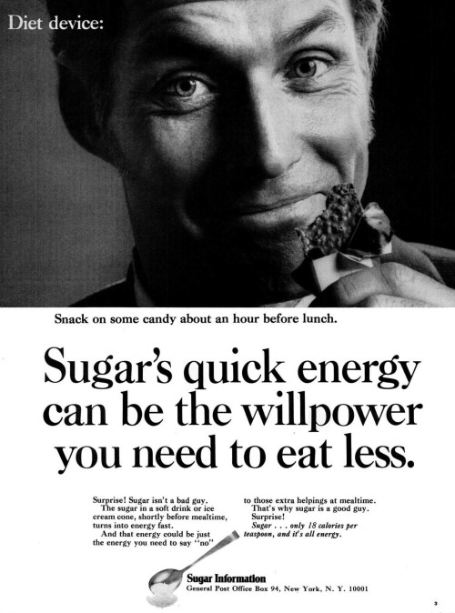 Eat Sugar!Source: LIFE Feb. 12, 1971