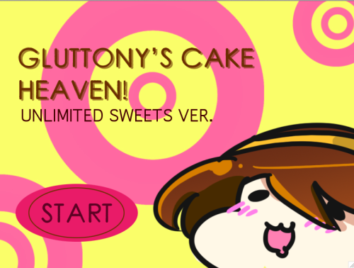 GLUTTONY CAKE HEAVEN!unlimited sweets ver.Gluttony belongs to asksds!((Introducing one of my games I