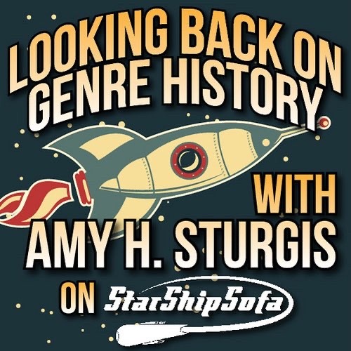 "Looking Back on Genre History with Amy H. Sturgis" logo for the StarShipSofa podcast with retro rocket artwork.