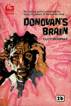 Donovan’s Brain, by Curt Siodmak (Corgi,