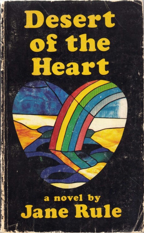 hedgehogglovepuppet:Desert of the Heart by Jane RuleOriginally published in 1964. This is a 1983 Vol