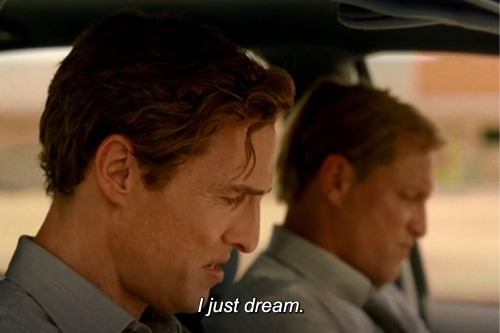 ninetieees:True Detective (2014) I am so much like Matthew McConaughey’s character in my inner thoughts, but I’m much much better at not voicing them.  