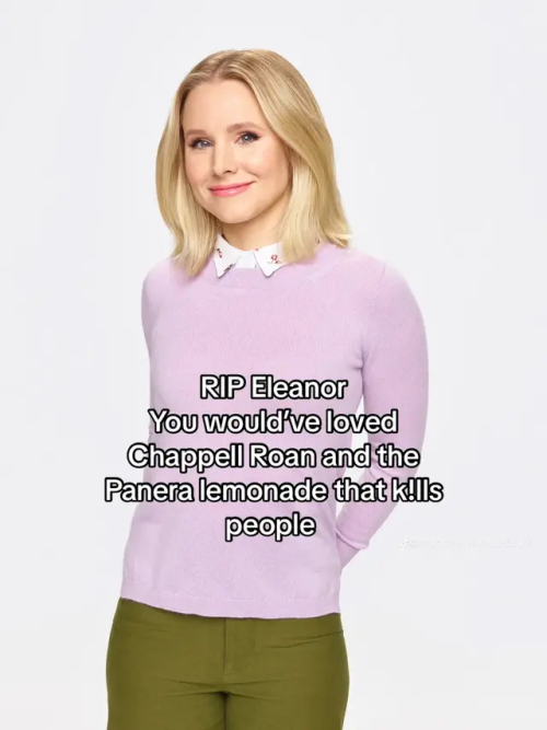 A picture of Eleanor Shellstrop with her hands behind her back, wearing a longsleeve shirt, smiling. There is text over it that reads: "RIP Eleanor You would've loved Chappell Roan and the Panera lemonade that k!lls people"
