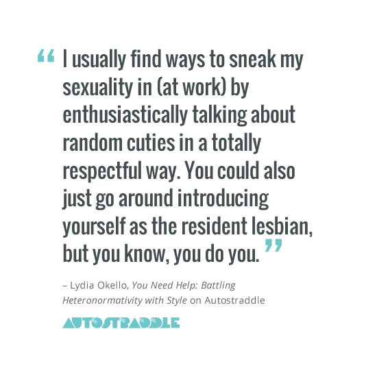 autostraddle:
“ via You Need Help: Battling Heteronormativity with Style
”