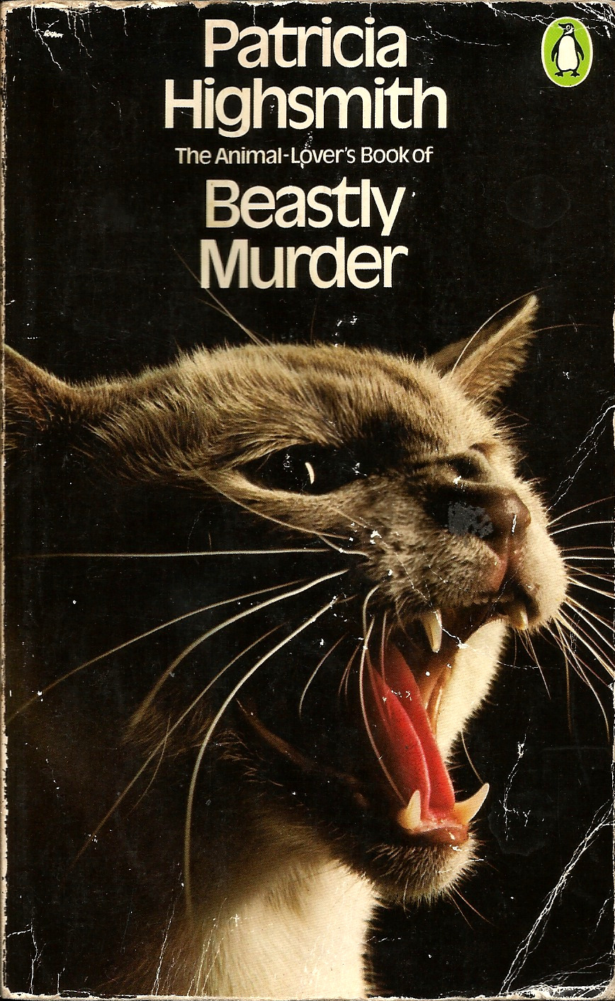 The Animal-Lover’s Book of Beastly Murder, by Patricia Highsmith (Penguin, 1979)