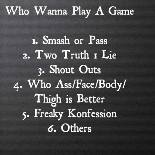 xxxbigbootyxxx:  Give Me 25 Likes To Start A Game   Komment What Game I Should Do