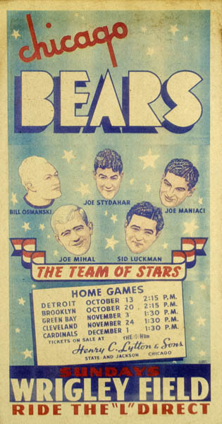 georgeglazergallery:  This vintage poster advertises the 1940 Chicago Bears home games at Wrigley Field with the slogan, “The Team of Stars” and portraits of five players. Two of them wound up in the Pro Football Hall of Fame. Fun fact: The 1940 bears