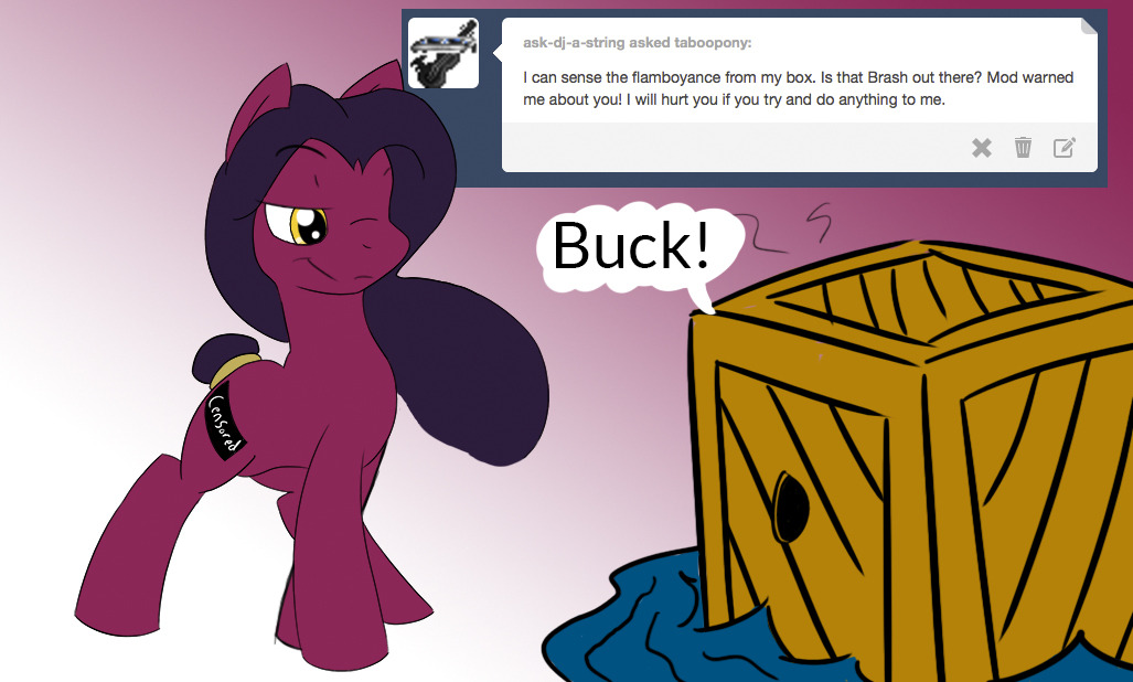 taboopony:  (mod: dont worry Brash would never do anything funny like that, but doent