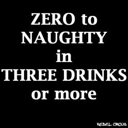 wickedlittlecuriousone:  ourspacebetween:  *giggle* Quite often, it doesn’t require any alcohol ;)  Who needs drinks to be naughty???  Not me.