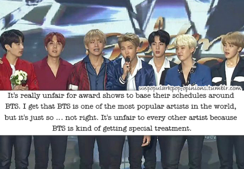unpopularkpop-opinions:It’s really unfair for award shows to base their schedule around BTS. i get t