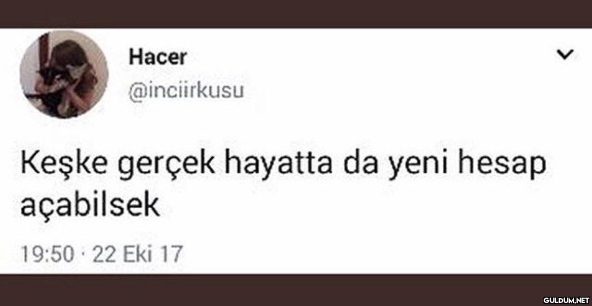 Hacer @inciirkusu Keşke...