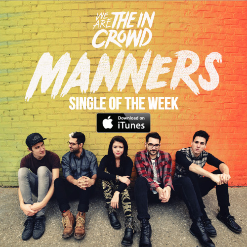wearetheincrowd:EVERYONE loves FREE stuff! The wonderful iTunes have made “Manners” Single of The We