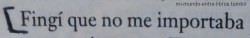 lohvamohahmorirloh:  Fingí que estaba bien, fingí que no me pasaba nada, y aquí estoy mas sola que nunca y haciéndome mierda por dentro, sin que nadie se de cuenta. 