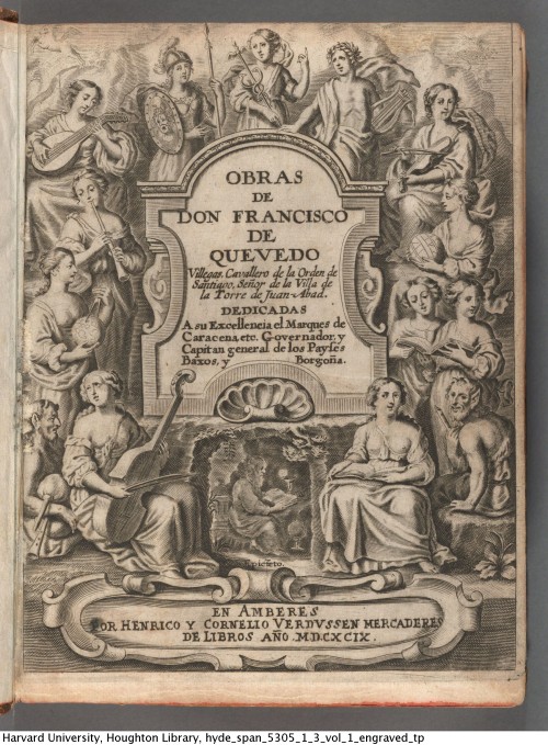 Quevedo, Francisco de, 1580-1645. Obras, 1699. Span 5305.1.3 Houghton Library, Harvard University