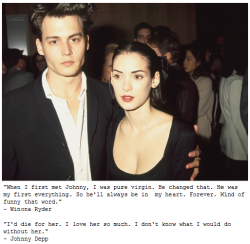 peachyhunkydory:  I think Johnny Depp and Winona Ryder are my actual otp ~ I added the quotes myself yay ♥  