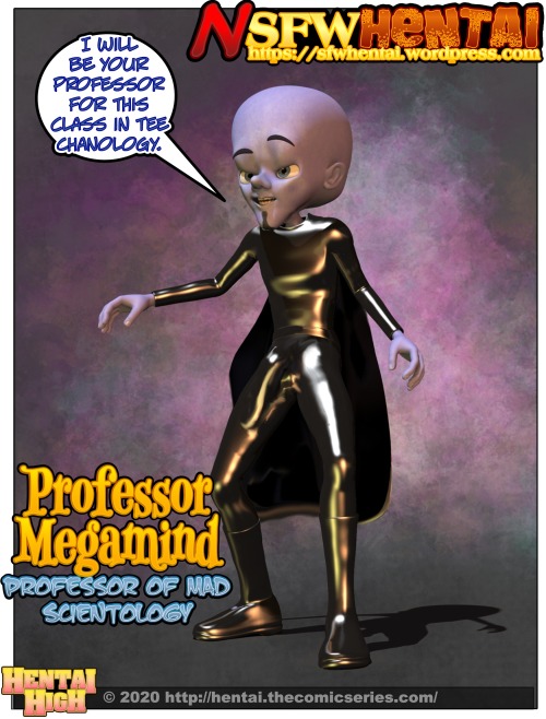 Hentai High Megamind Professor of Technience and Mad Scientology.SFW hentai cartoon parody fan servi