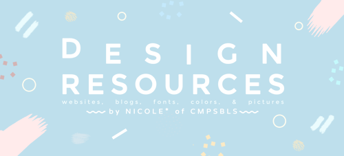 cmpsbls: Masterpost I: DESIGN Resources* ⎯⎯ by Nicole*** of CMPSBLS i get a lot of asks/messages abo