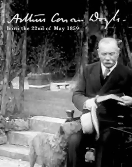 Happy Birthday, Sir Arthur Conan Doyle, Born On The 22nd Of May 1859.