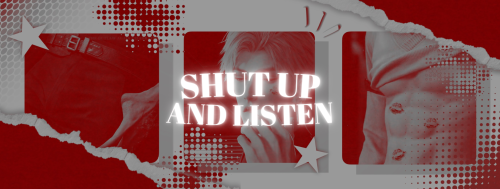 SHUT UP AND LISTEN