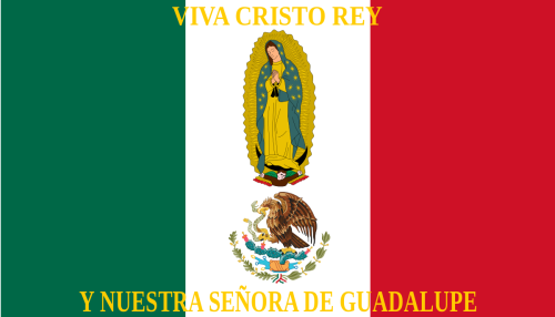 Christ the King and Our Lady of Guadalupe in the heart of all true MexicansFlag of the National Leag