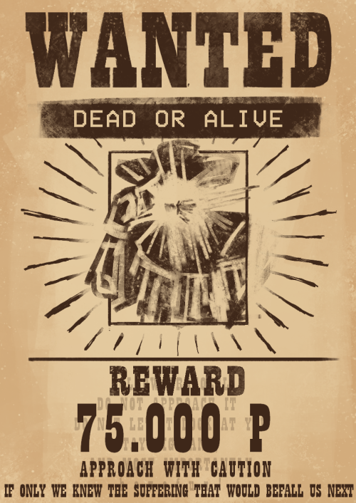 A wanted poster for Sisyphus Prime, drawn as a loose silhouette. The text below him proclaims he is wanted dead or alive, with a reward of 75000 P. If only we knew the suffering that would befall us next.