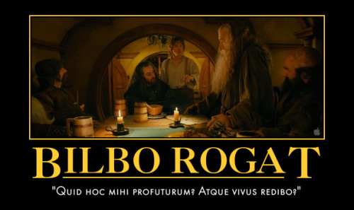 interretialia:interretialia:Bilbo Rogat&ldquo;Quid hoc mihi profuturum?  Atque vivus redibo?&rdquo;B