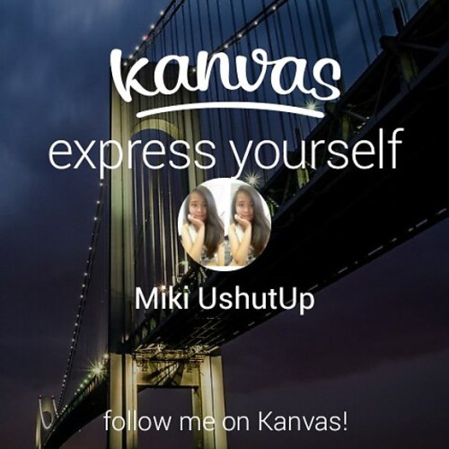 Follow me on Kanvas MikiUshutUp