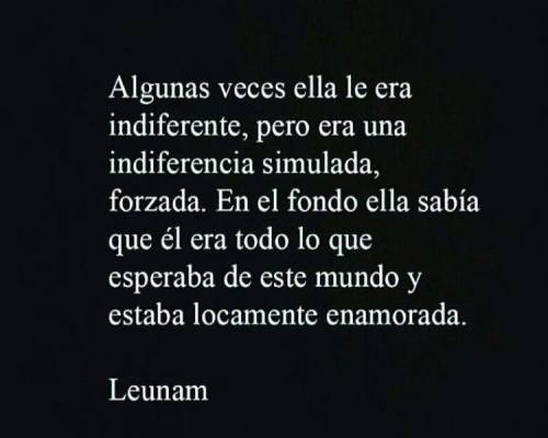 you-are-my-hopeless-dreams:  Me pregunto si tú también simulas ésta indiferencia, o si simplemente te soy indiferente. 