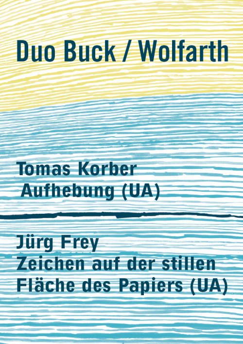 Uraufführungen
Im Oktober gibt es gleich zwei Uraufführungen: Sowohl Tomas Korber als auch Jürg Frey haben ein Stück für das Duo Buck/Wolfarth geschrieben. Das erste Konzert findet statt am 02.10. um 18.15 im Stadtmuseum Aarau. Weitere Daten