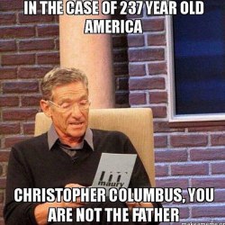 #christophercolumbus can&rsquo;t discover some merging already inhabited -.- native Americans got my boy the real immigrants are Europeans #brownpride