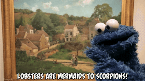 gameraboy: Lobsters are mermaids to scorpions! - Cookie Monster