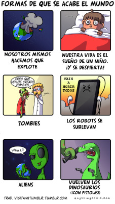 Diferentes formas de que se acabe el mundo.