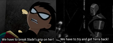 neopuff:  “She was a liar and a spy - trained by Slade and sent to destroy us.” 