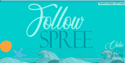 clubedasereias: Oi amores! Hoje trazemos o follow spree pra vocês. Querem ser seguidos pelas Sereias