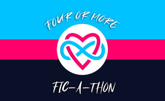 The polyamory flag with the words "FOUR OR MORE" written in white letters above the infinity sign. Under the infinity sign, you can read the word FIC-A-THON.