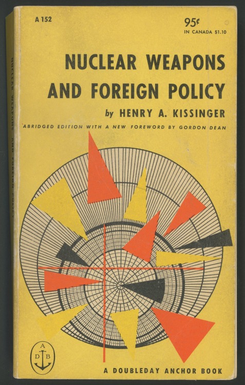 jellobiafrasays: nuclear weapons and foreign policy (1958 ed., cover design by peter piening an