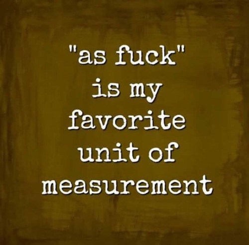 thelureoffantasies - Wait… There are other units of measurement?...