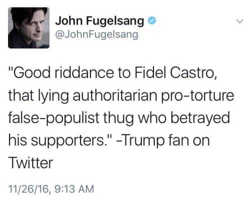 liberalsarecool: Trumpsters hate Castro authoritarianism, but LOVE when Trump does the same thing.