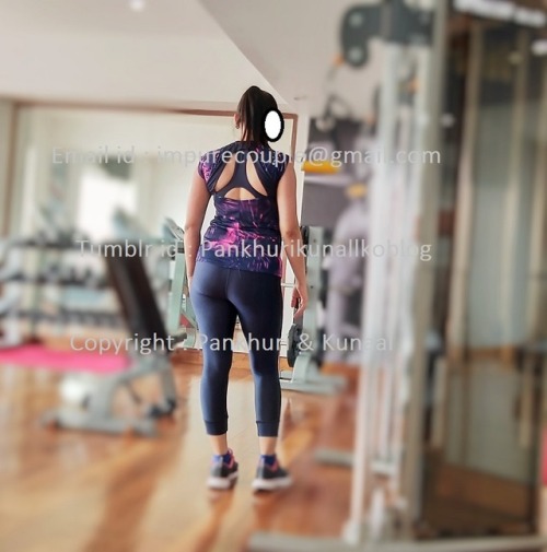 pankhurikunallkoblog:Workout time …Superb hot body Ass r so sexxxyyyyyyy