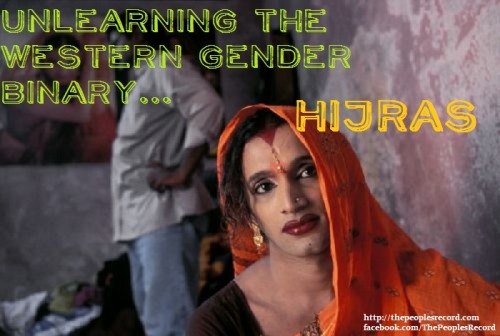 dearjimmoriarty: thepeoplesrecord: Going beyond the Western gender binary - unlearning our backward 