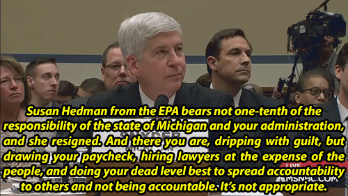 togepistew:thingstolovefor:Rick Snyder gets shredded on Capitol Hill: ‘You’re dripping with guilt bu