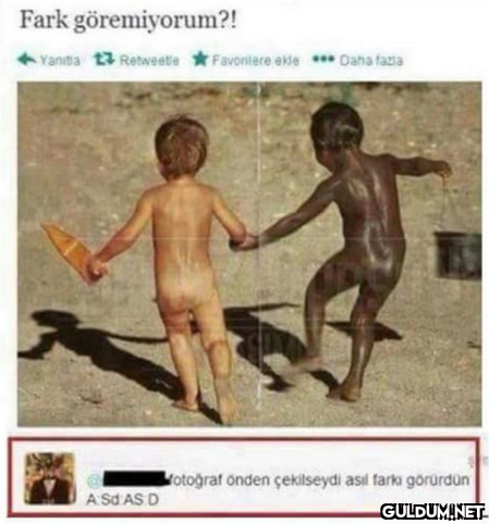 Fark göremiyorum?! Yanitia...