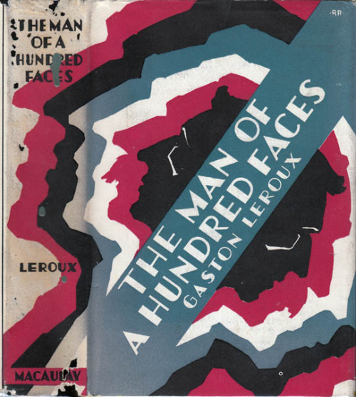 The Man of A Hundred Faces. Gaston Leroux. New York: Macaulay Co. (1930). First edition. Origin