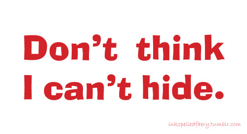 “He doesn’t know who he’s messing with. Nobody hides like you!”