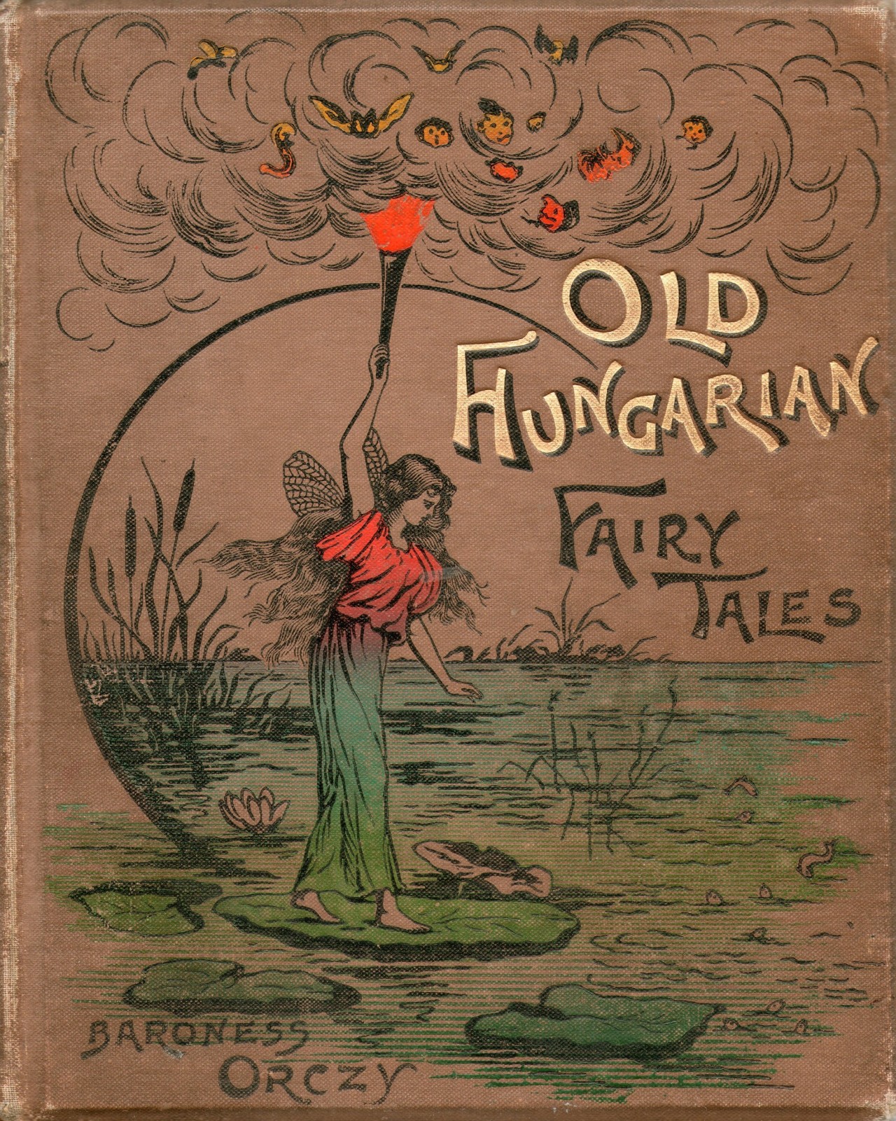 michaelmoonsbookshop:  Old Hungarian Fairy Tales Translated by Baroness Orczy 1895