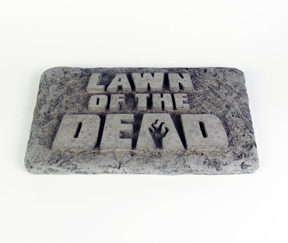 This garden plaque speaks to the horror buff in my heart. It would look great next to that dead shrub you haven’t replaced yet.
Lawn of the Dead Plaque - dougfx