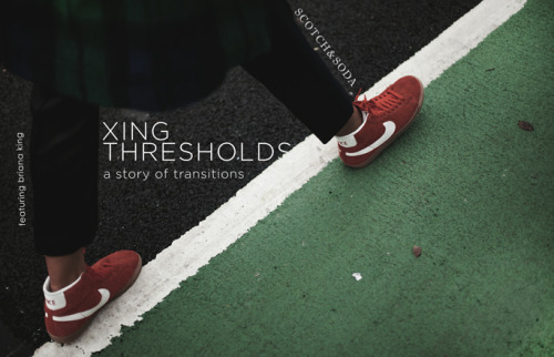 Xing Thresholds | a story of transitions w/ Briana King in NYC Shot by Bradley A. Murray a theory th