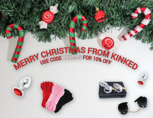 kinkedshop:Need to kink on a budget? Use code XXXMAS on HTTP://KINKED.ONLINE for 10% off! Hoe hoe ho