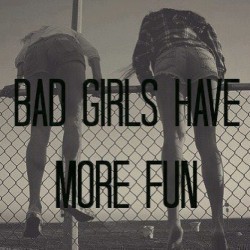 cher-fashionista:  bad girls have more fun